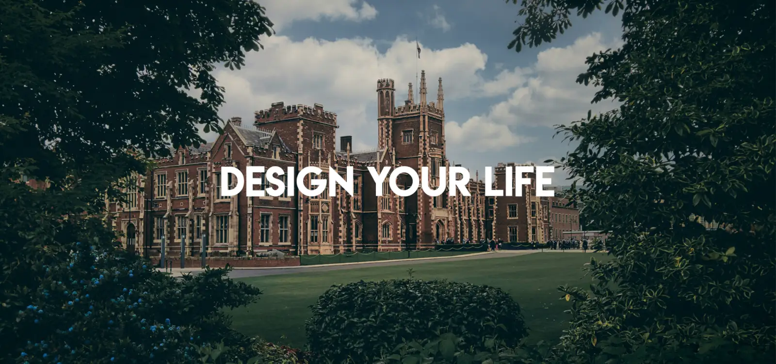 Design your life Queen's University Belfast